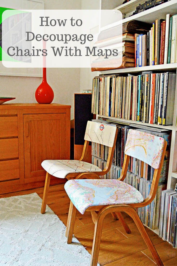 How to upcycle some old wooden chairs with maps to make them into personalized map chairs