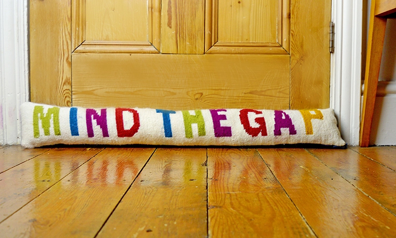 Mind the Gap - Draught Excluder