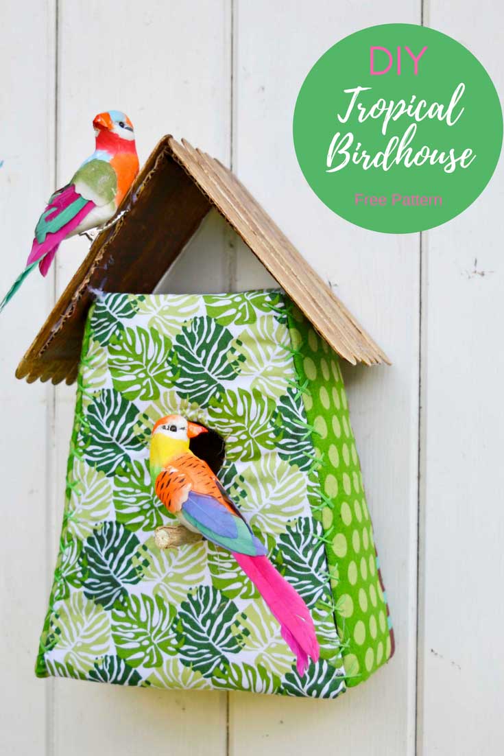 DIY Tropical Fabric Birdhouse Decoration