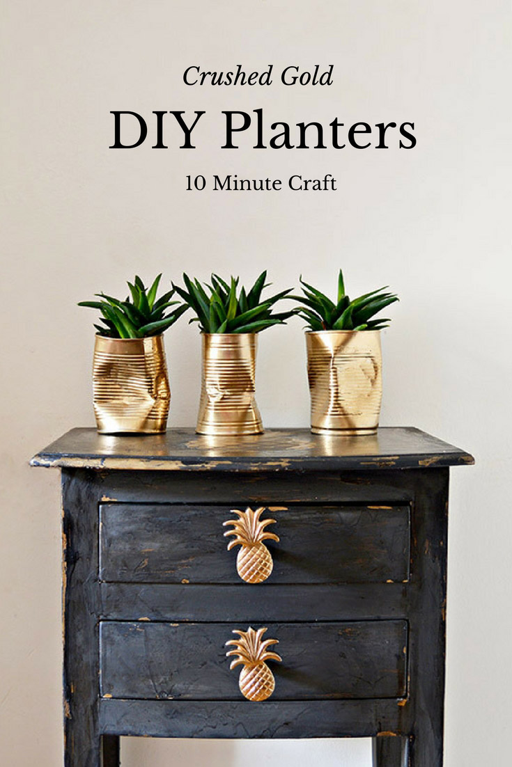 10 minute planter craft.  Crushed gold can DIY planters.  For that shabby glam look.