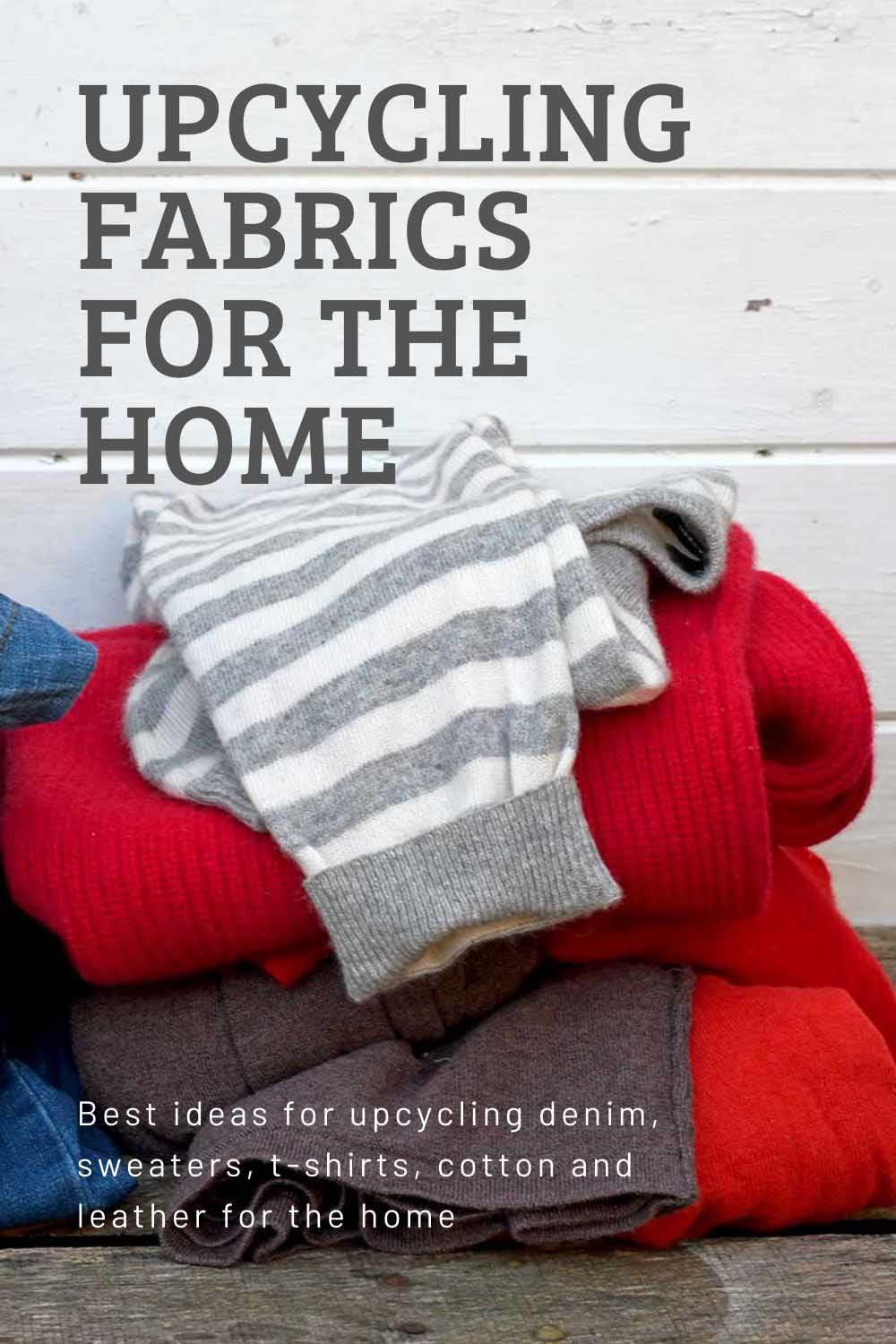 upcycling fabrics for the home