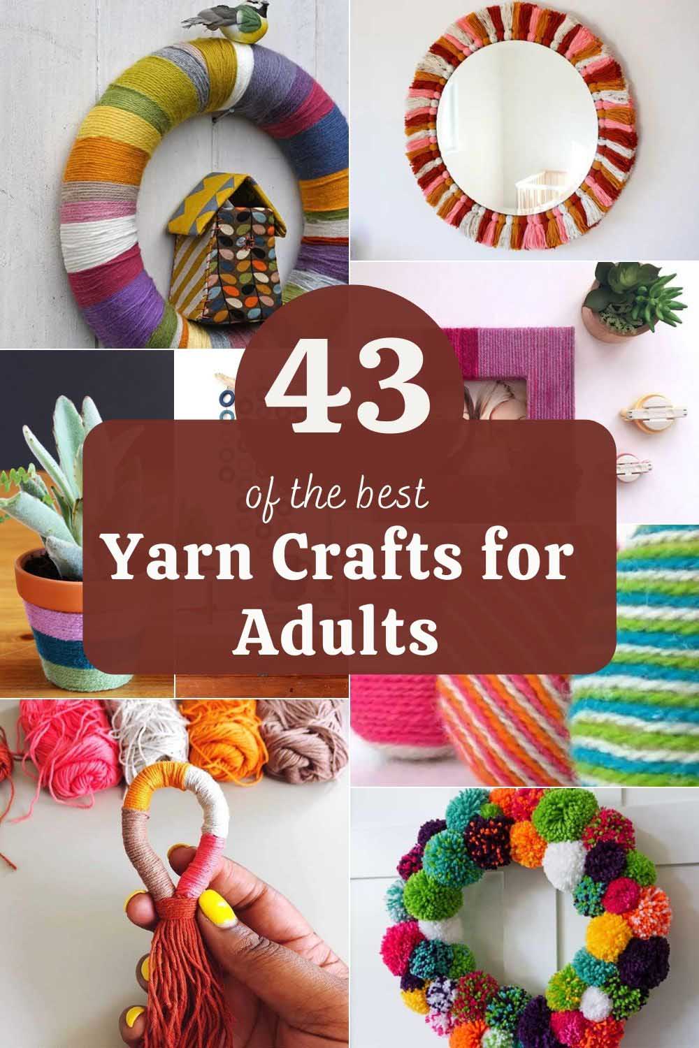 43 Yarn crafts and projects for adults pin